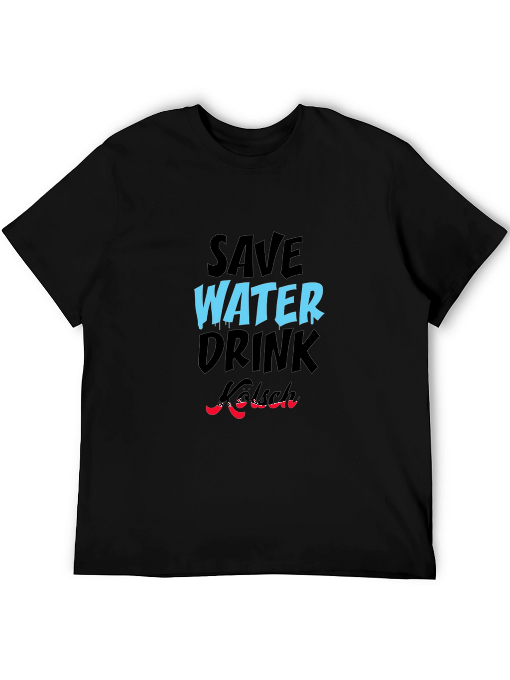 Save Water Drink Kölsch Graphic Tee