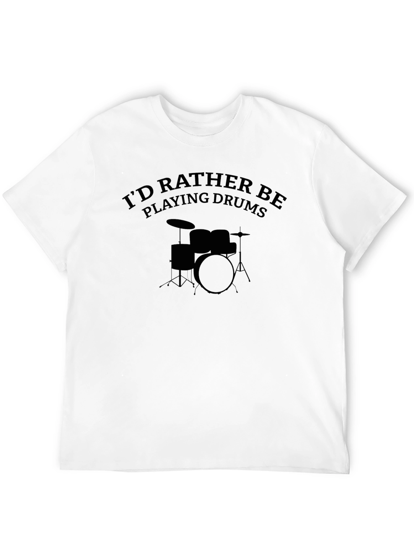 Drummer T-Shirt: Id Rather Be Playing Drums