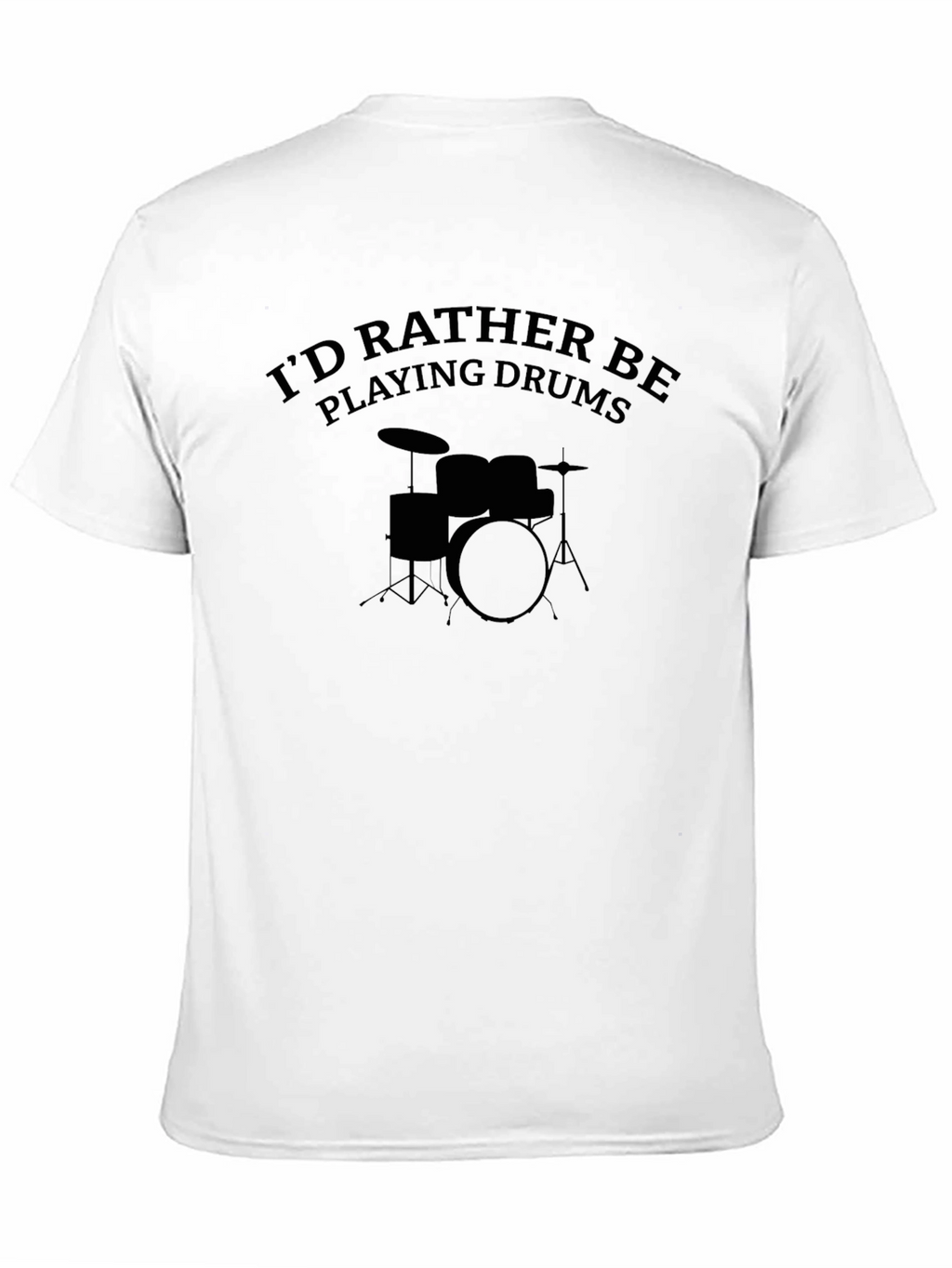Drummer T-Shirt: Id Rather Be Playing Drums