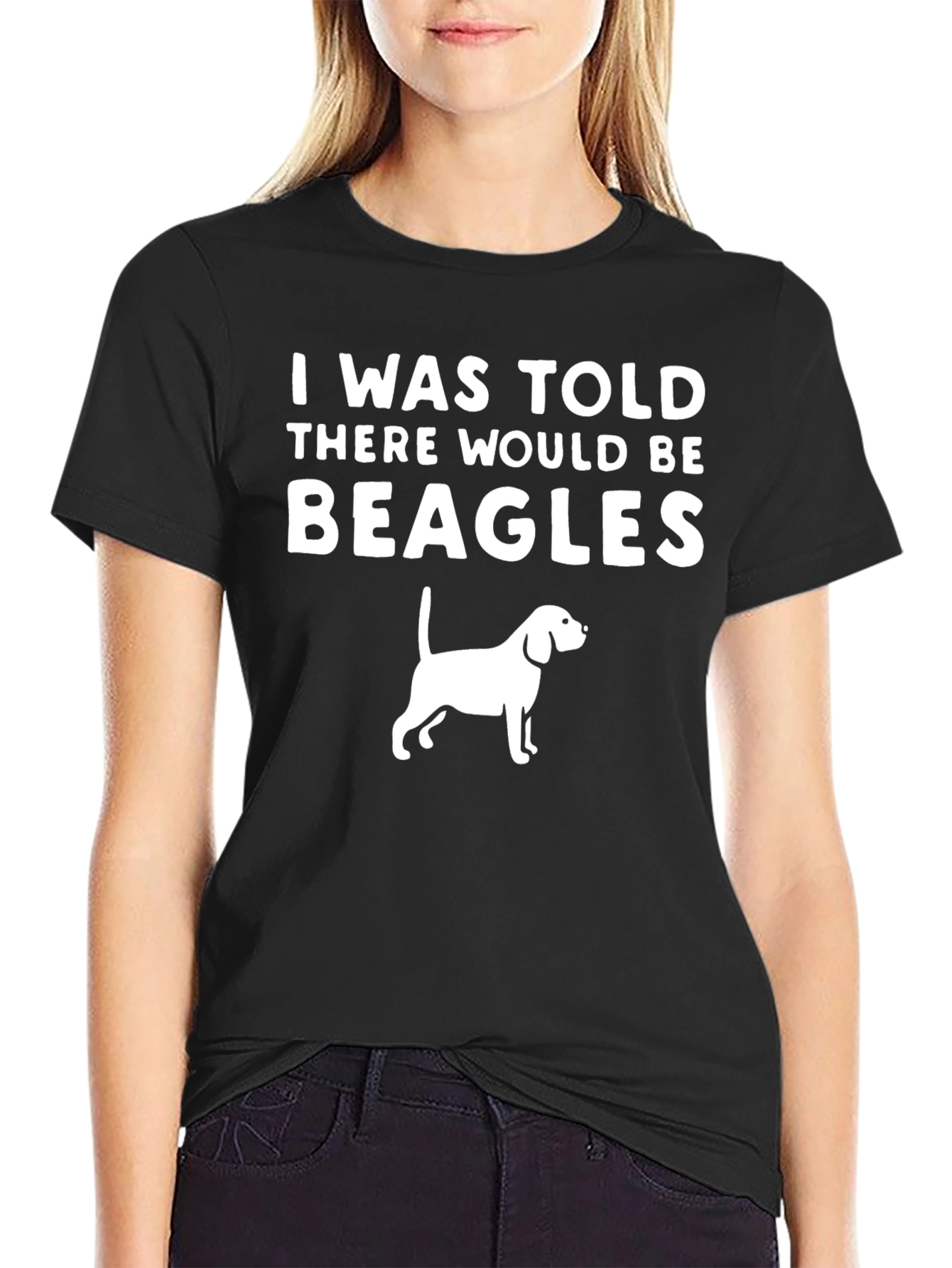Beagle T-Shirt - I Was Told There Would Be Beagles