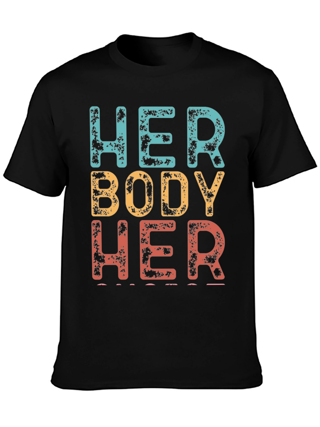 Her Body Her Choice Graphic Tee