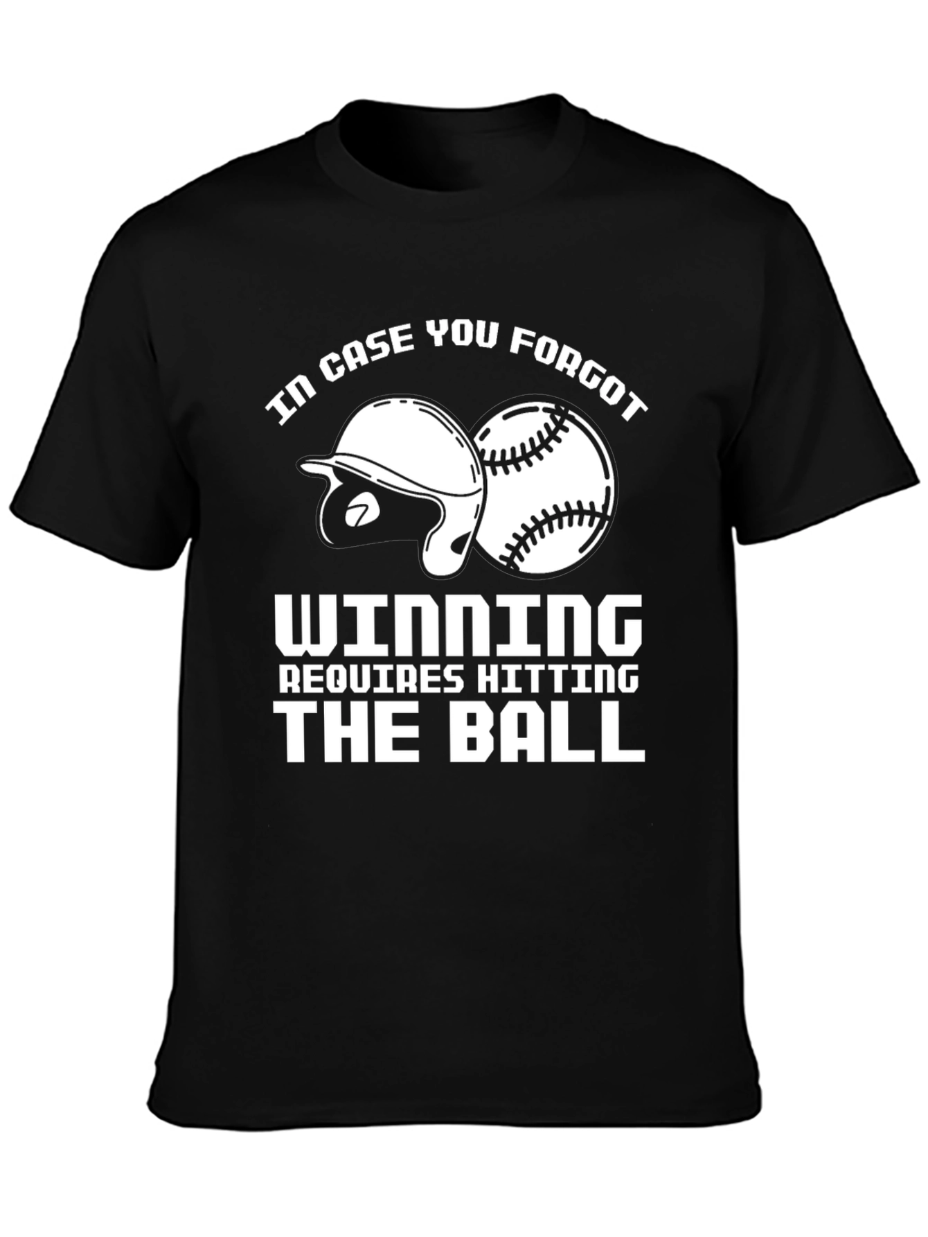 Baseball T-Shirt: Winning Requires Hitting the Ball