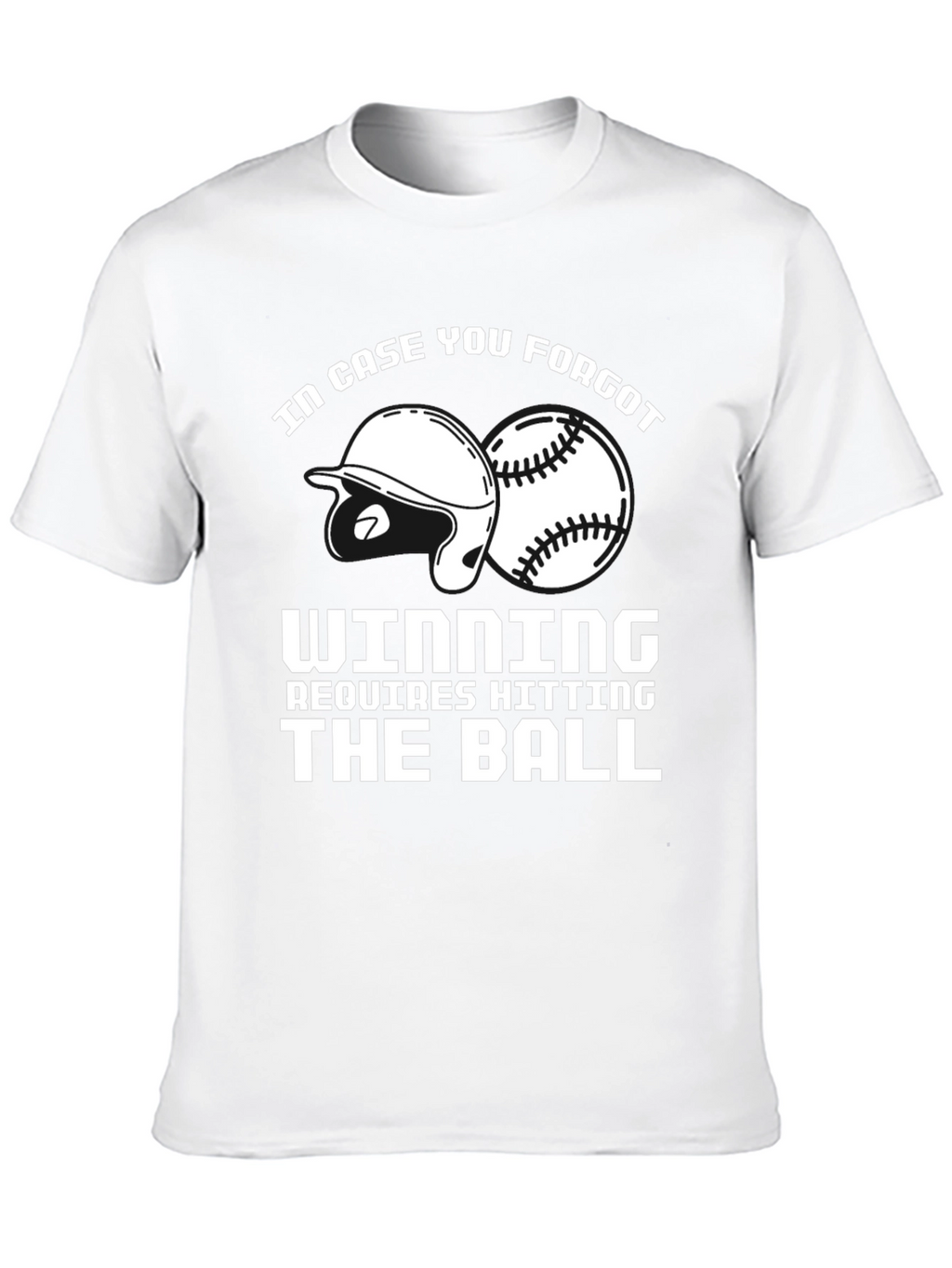 Baseball T-Shirt: Winning Requires Hitting the Ball