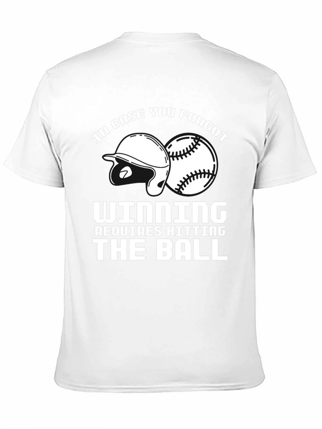 Baseball T-Shirt: Winning Requires Hitting the Ball