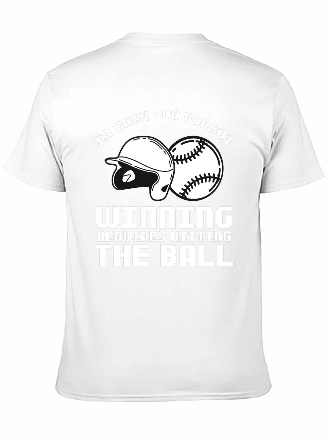 Baseball T-Shirt: Winning Requires Hitting the Ball