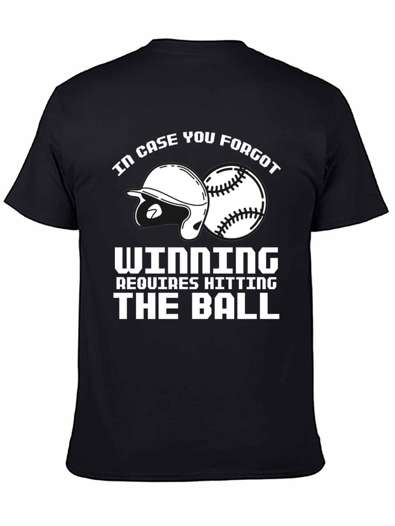 Baseball T-Shirt: Winning Requires Hitting the Ball