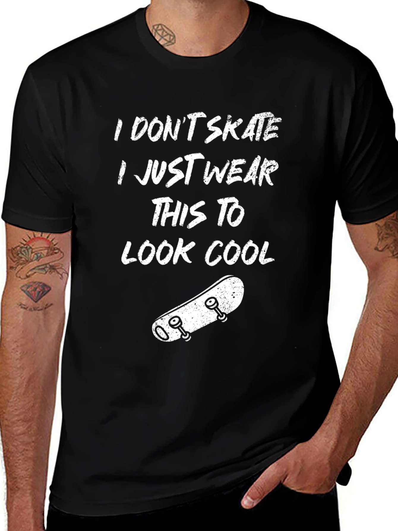 Cool Skater T-Shirt: I Dont Skate I Just Wear This To Look Cool