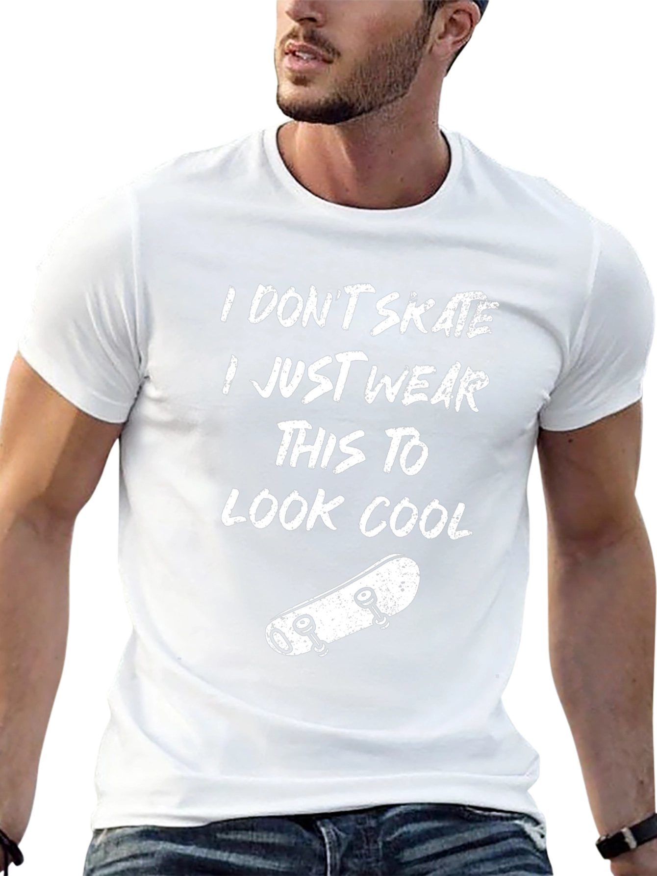 Cool Skater T-Shirt: I Dont Skate I Just Wear This To Look Cool