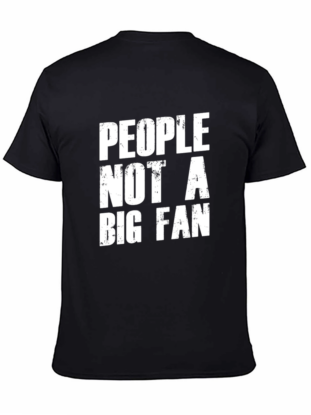 People Not A Big Fan Graphic Tee