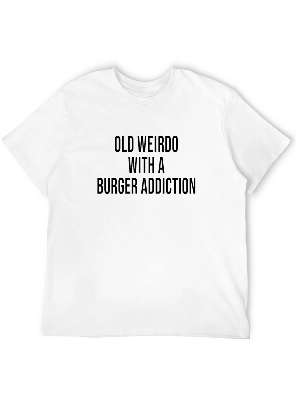Old Weirdo Burger Addiction Funny Graphic Tee