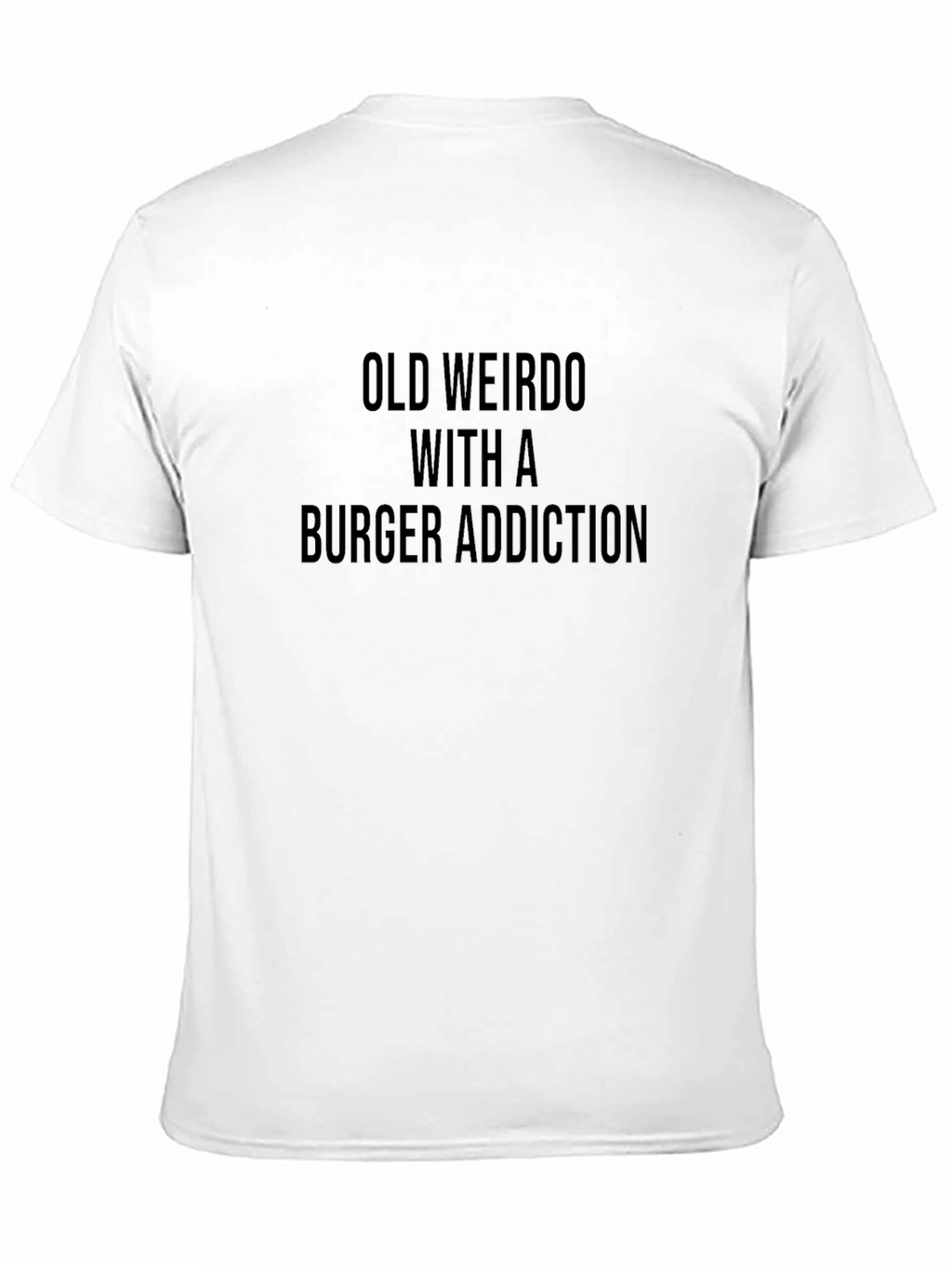 Old Weirdo Burger Addiction Funny Graphic Tee