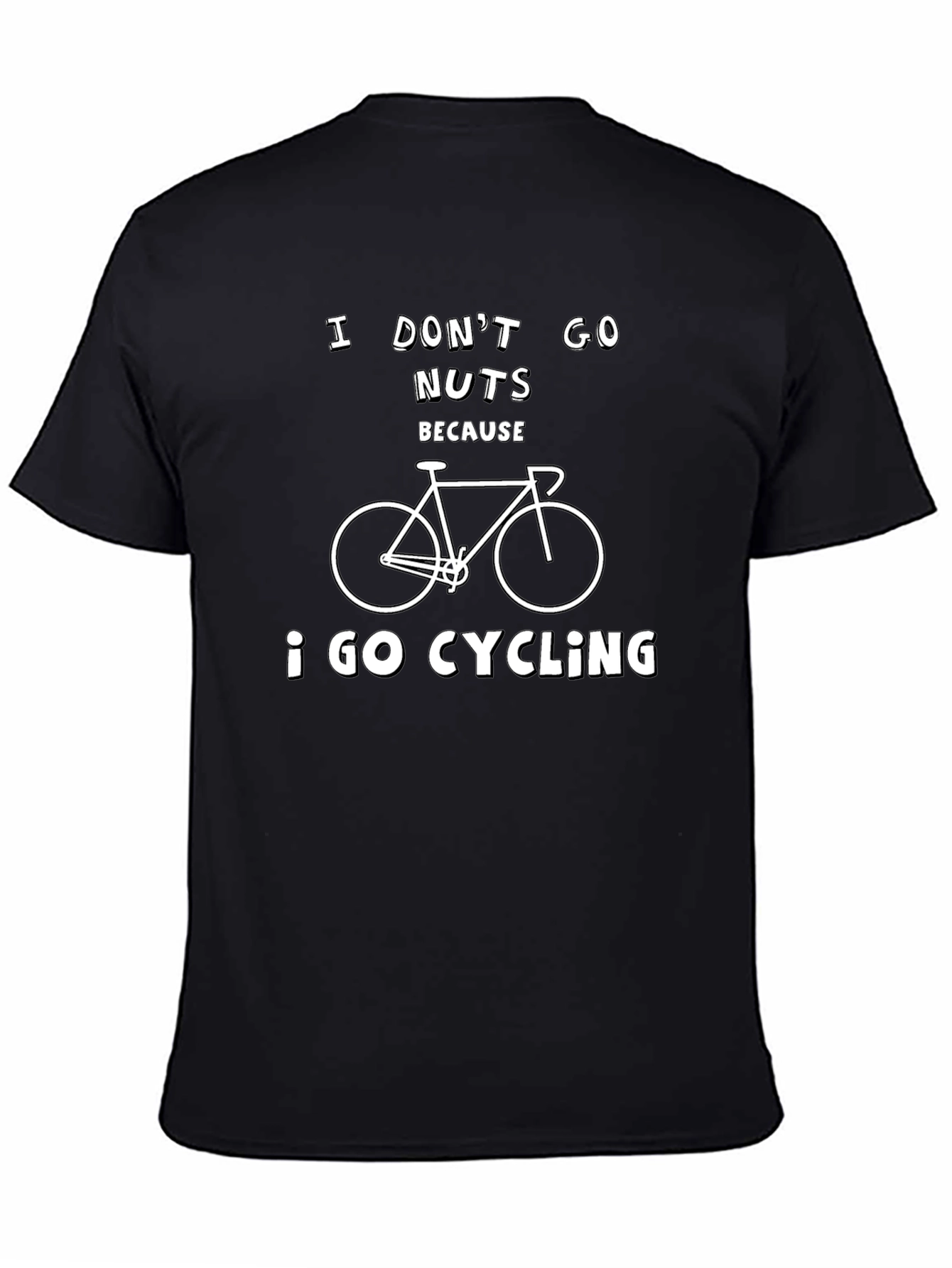 Cycling T-Shirt: I Dont Go Nuts Because I Go Cycling