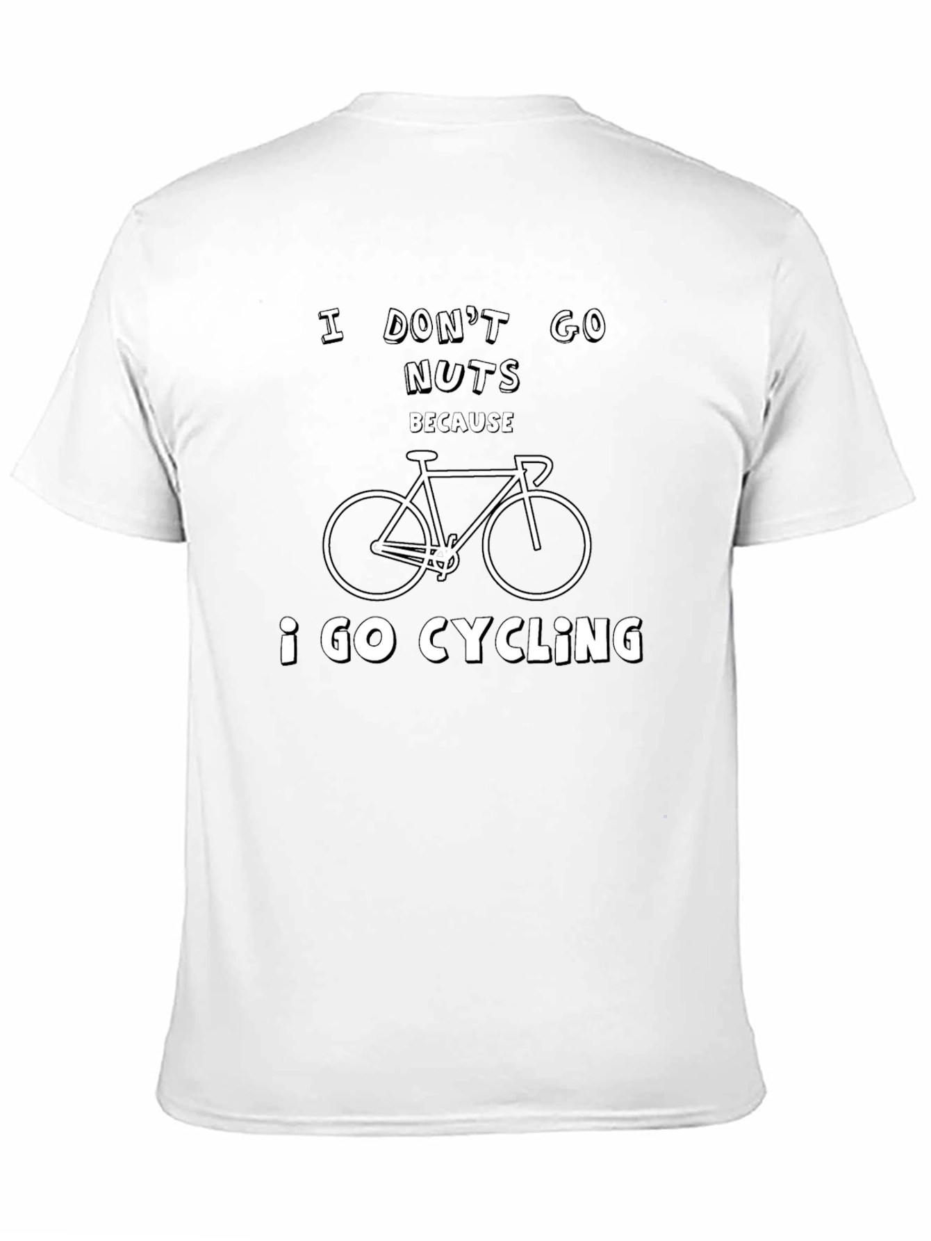 Cycling T-Shirt: I Dont Go Nuts Because I Go Cycling