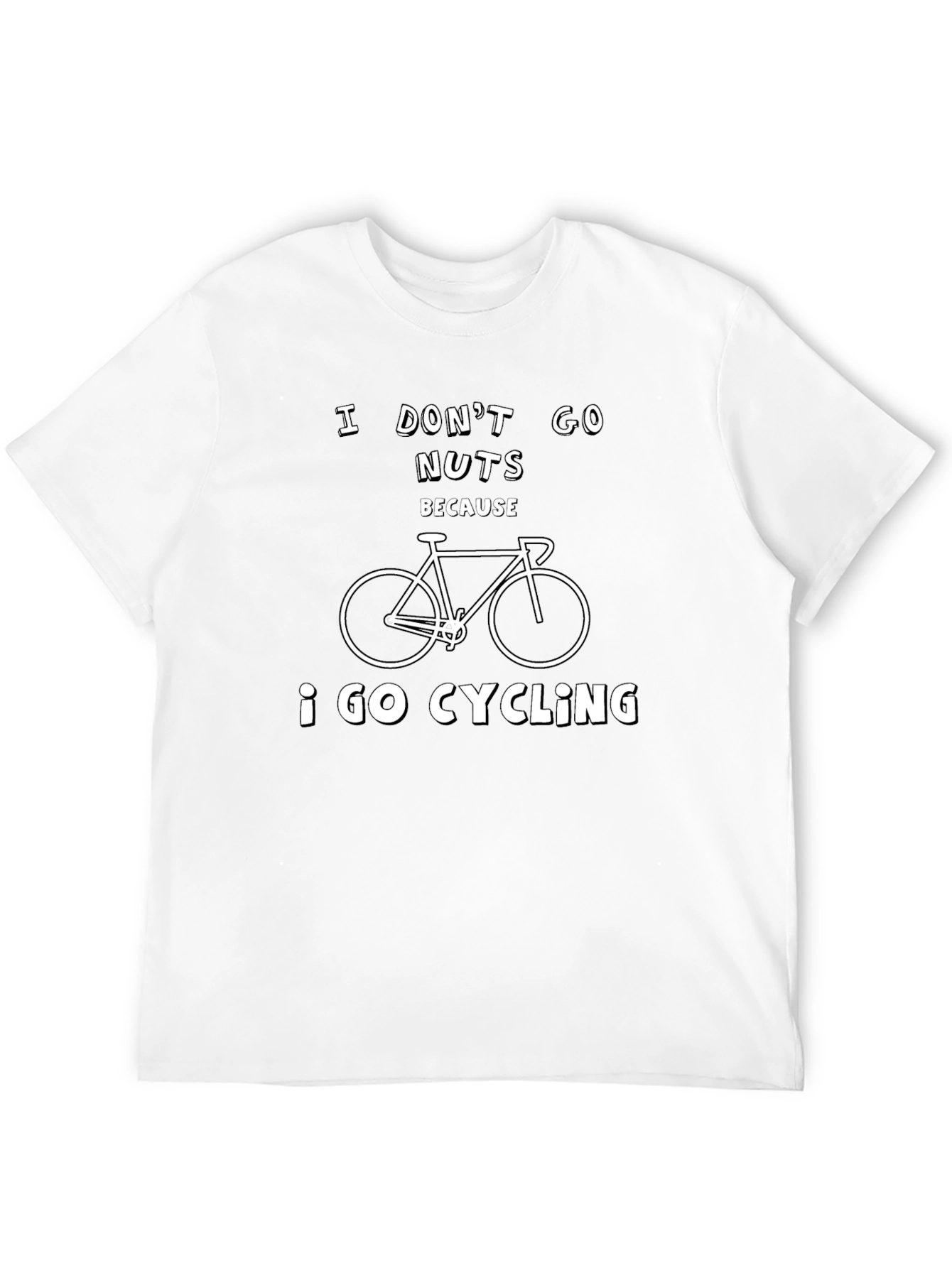 Cycling T-Shirt: I Dont Go Nuts Because I Go Cycling