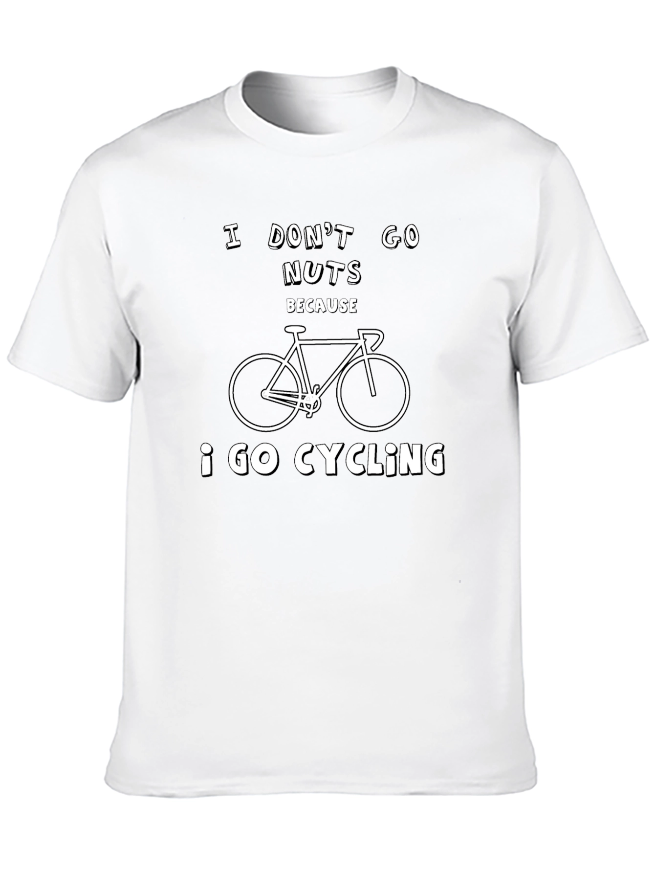 Cycling T-Shirt: I Dont Go Nuts Because I Go Cycling