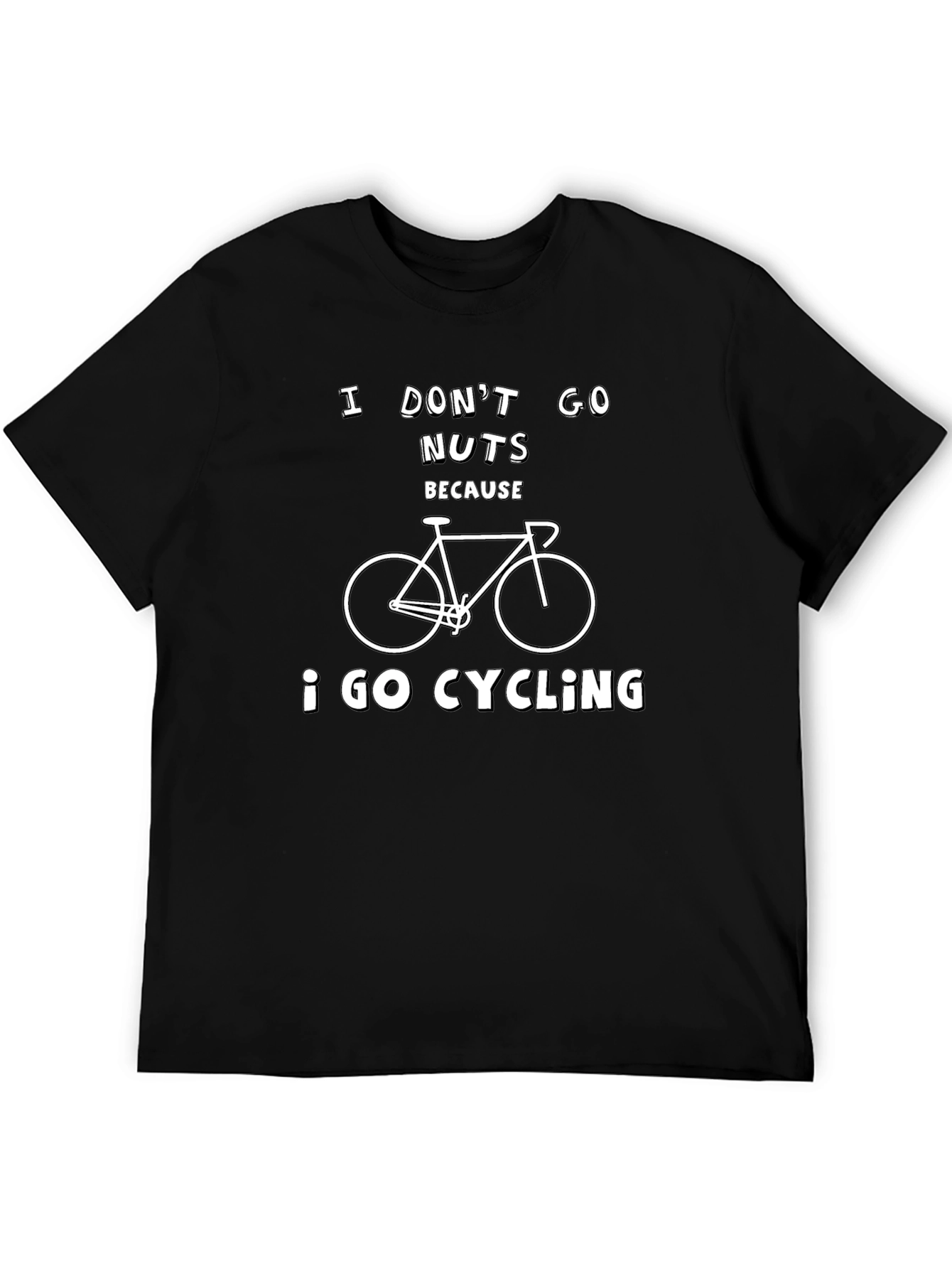 Cycling T-Shirt: I Dont Go Nuts Because I Go Cycling