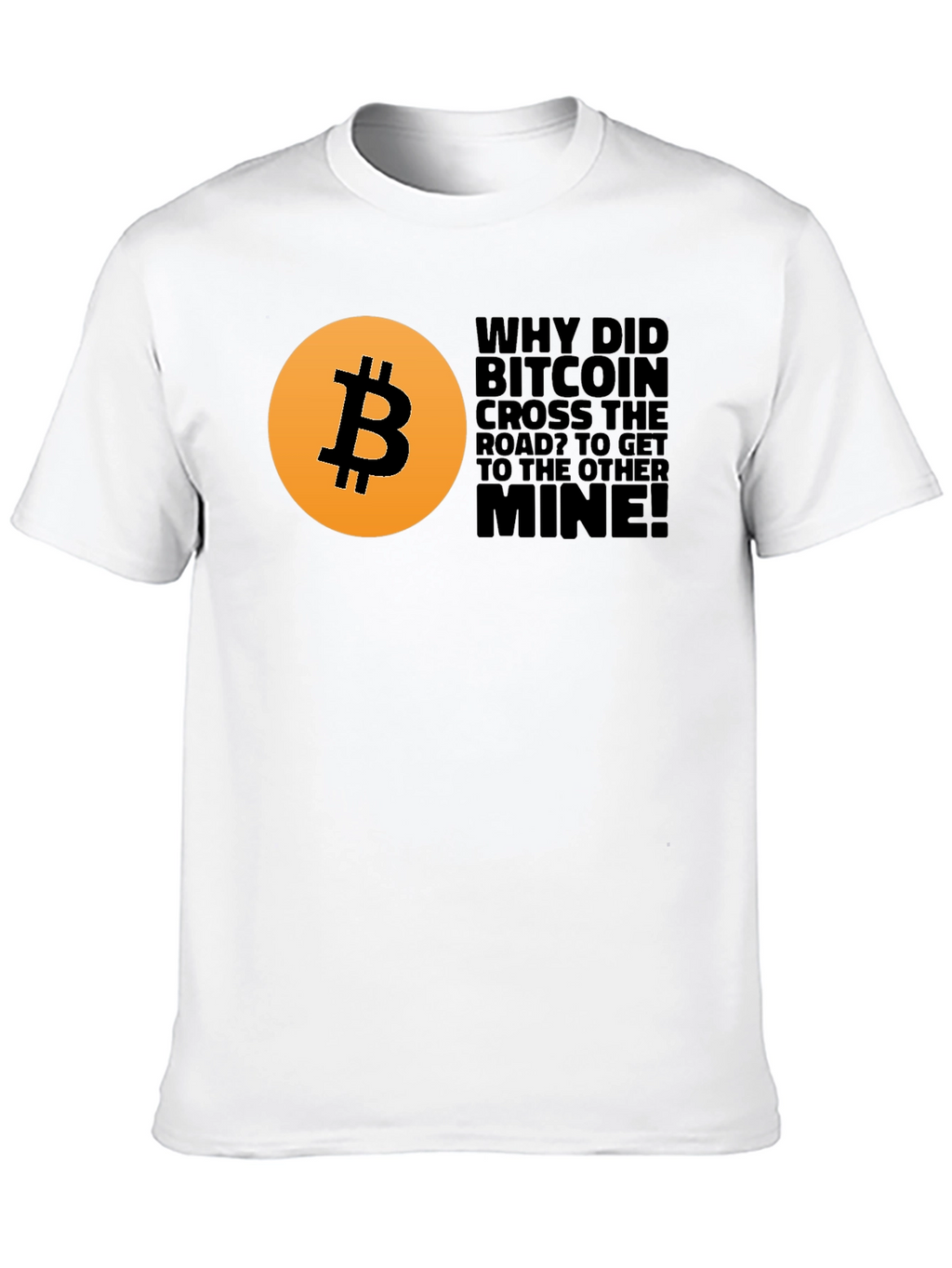 Bitcoin Crypto T-Shirt - Funny Mine Joke