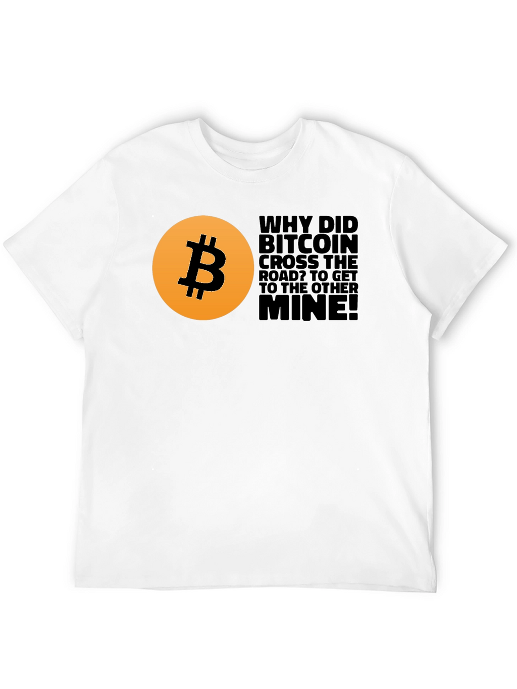 Bitcoin Crypto T-Shirt - Funny Mine Joke