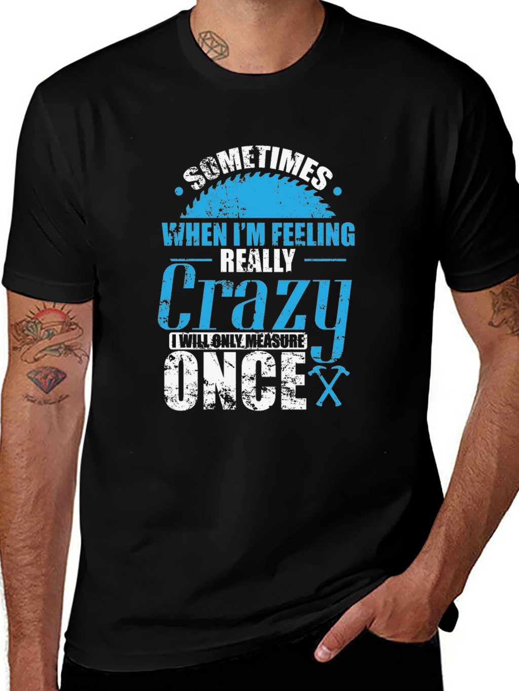 Crazy Carpenter T-Shirt: Measure Once