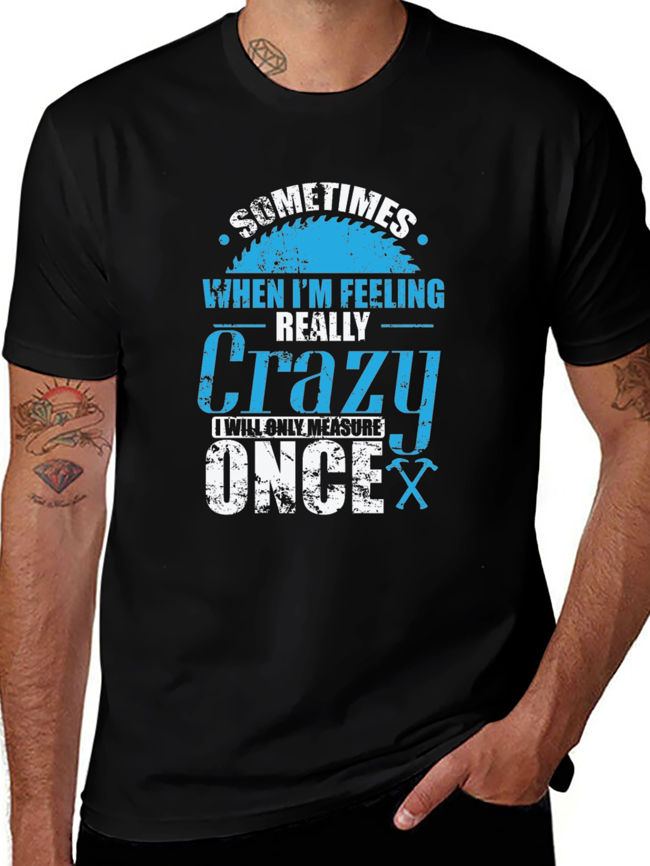 Crazy Carpenter T-Shirt: Measure Once