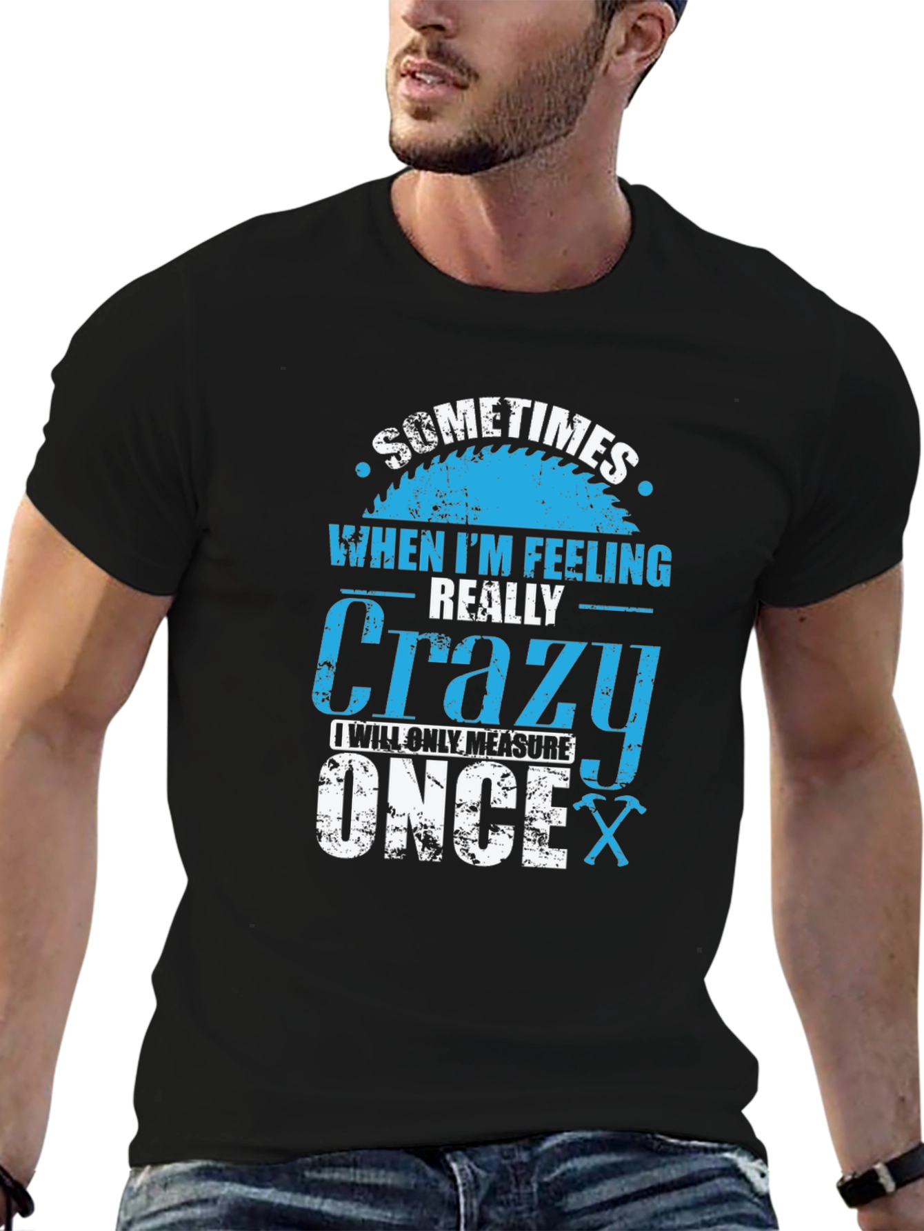 Crazy Carpenter T-Shirt: Measure Once
