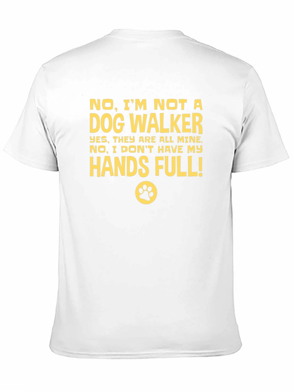 Dog Lover T-Shirt - Hands Full!