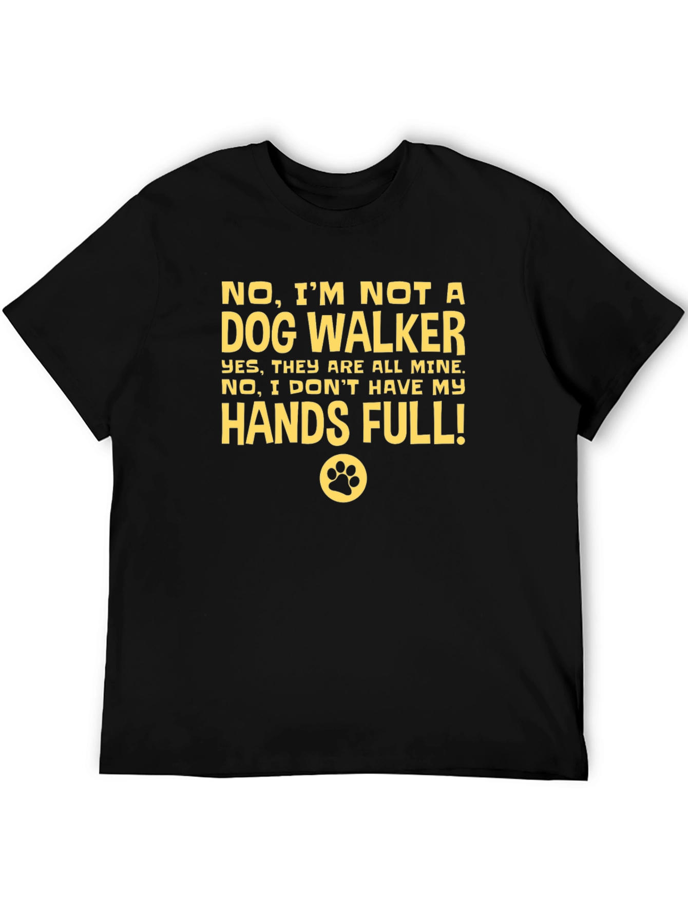 Dog Lover T-Shirt - Hands Full!