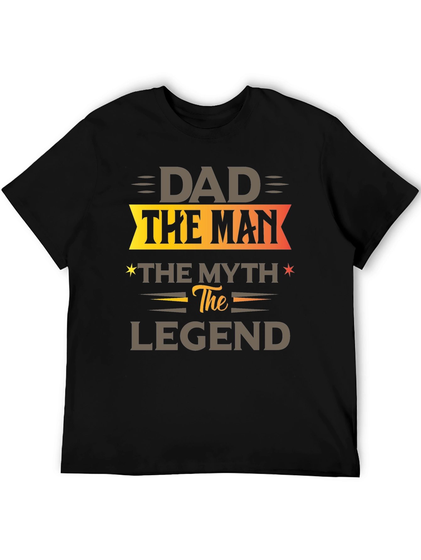 Dad The Man The Myth The Legend Black T-Shirt