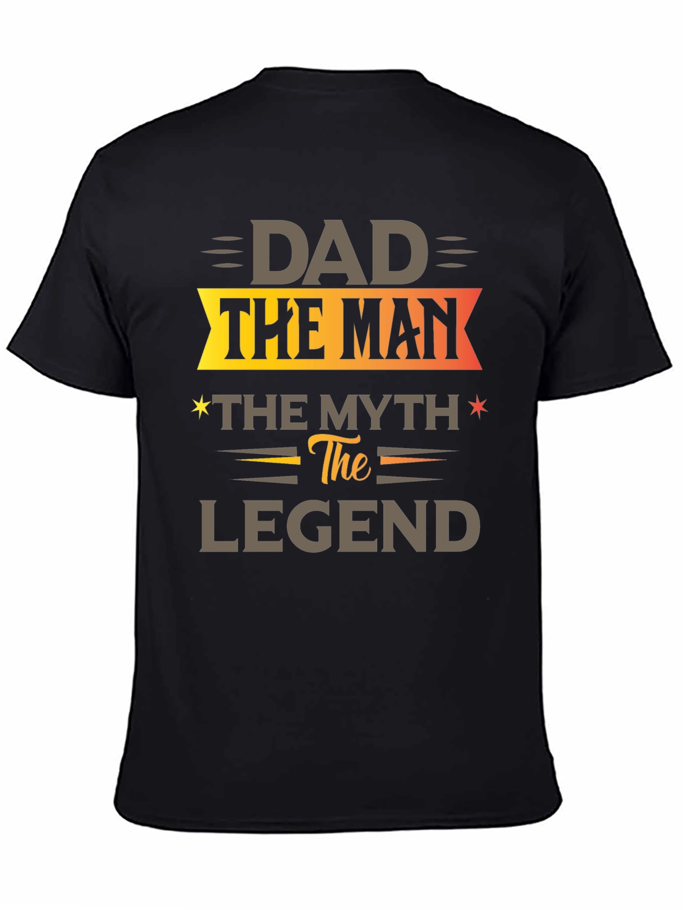 Dad The Man The Myth The Legend Black T-Shirt