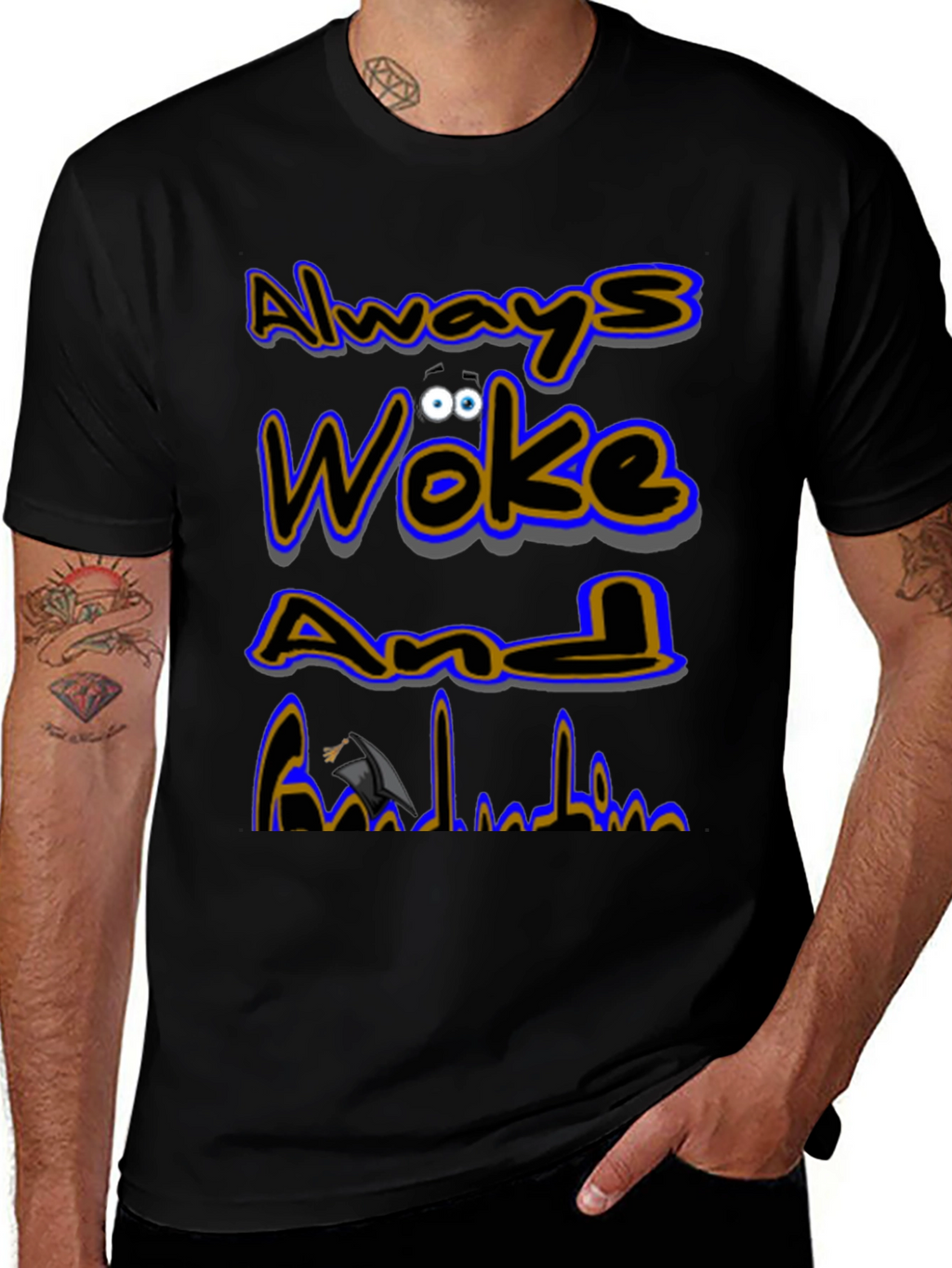 Always Woke Grad T-Shirt - Graduation Gift