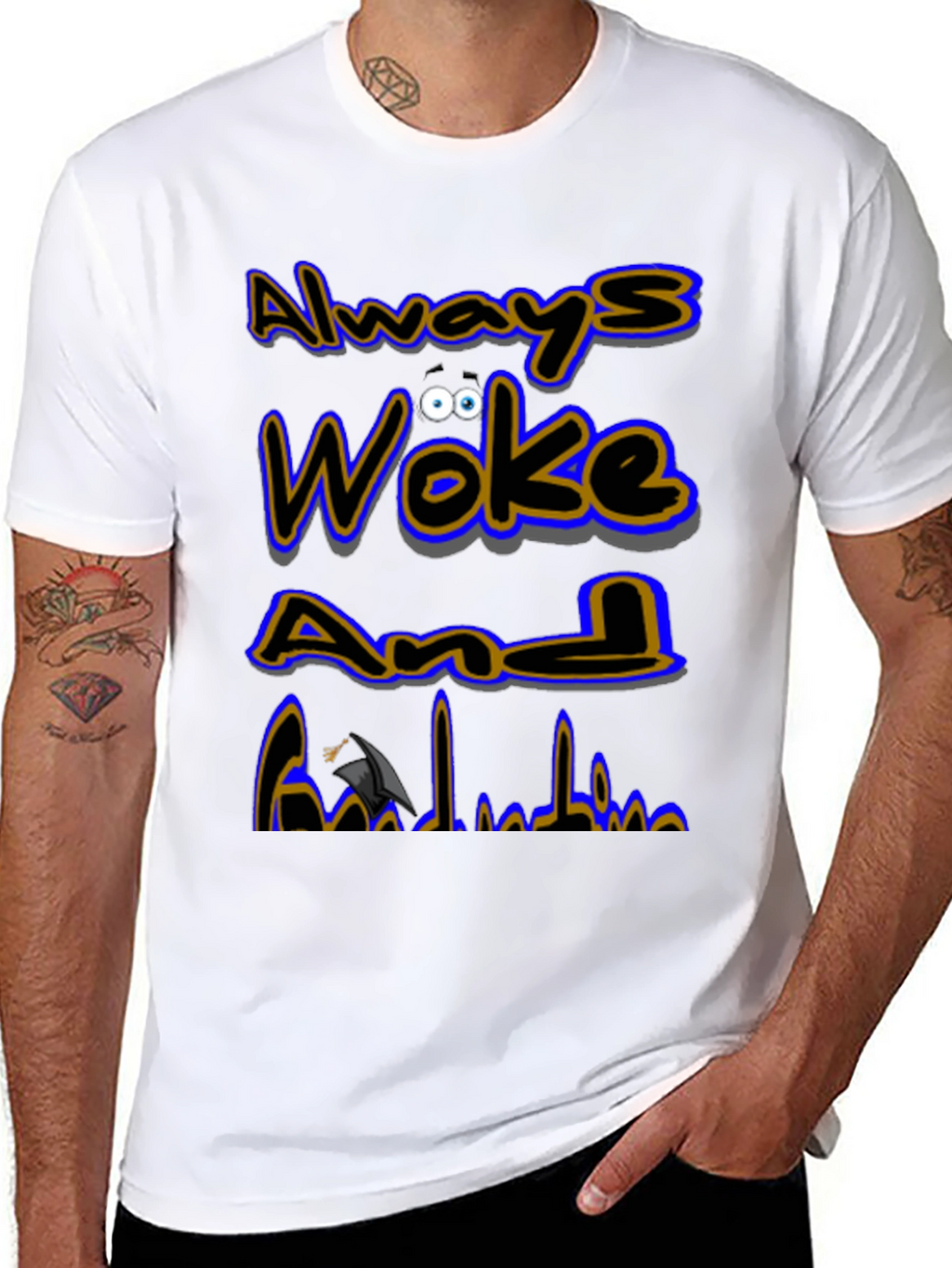 Always Woke Grad T-Shirt - Graduation Gift