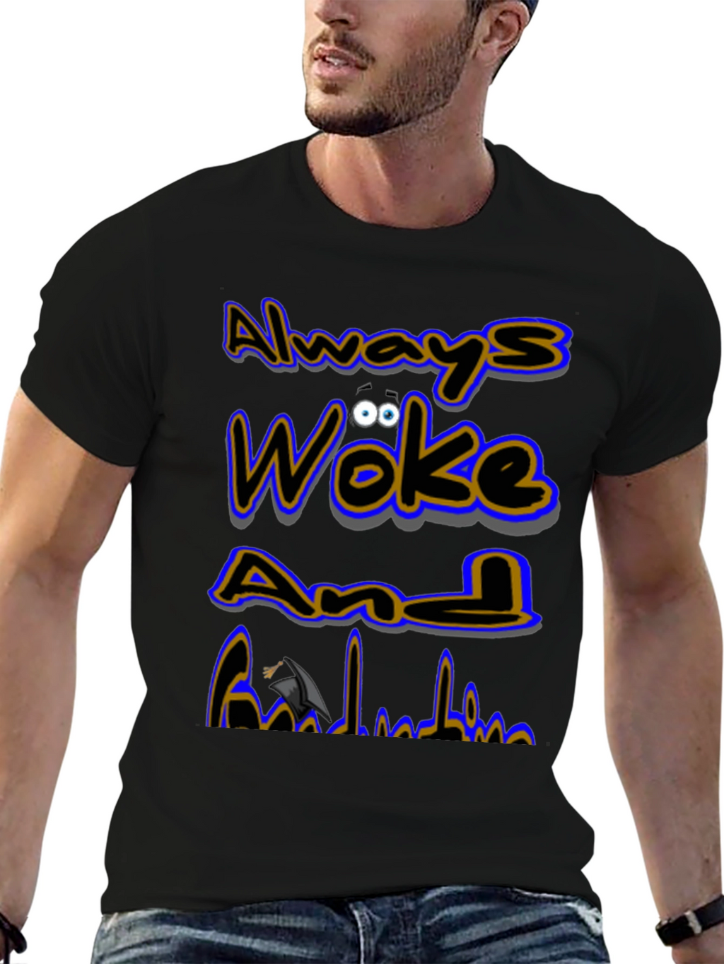 Always Woke Grad T-Shirt - Graduation Gift