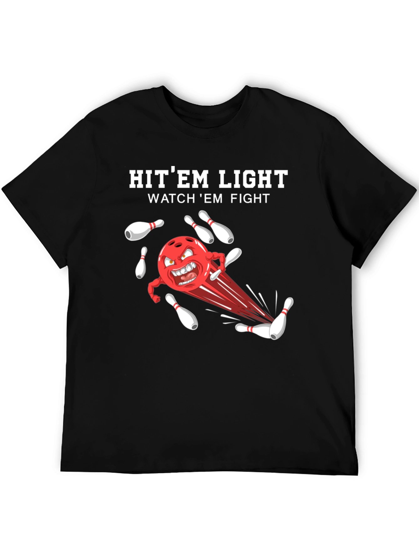 Bowling T-Shirt: Hit Em Light Watch Em Fight!