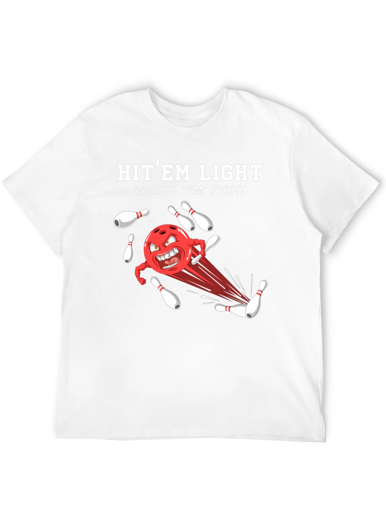 Bowling T-Shirt: Hit Em Light Watch Em Fight!