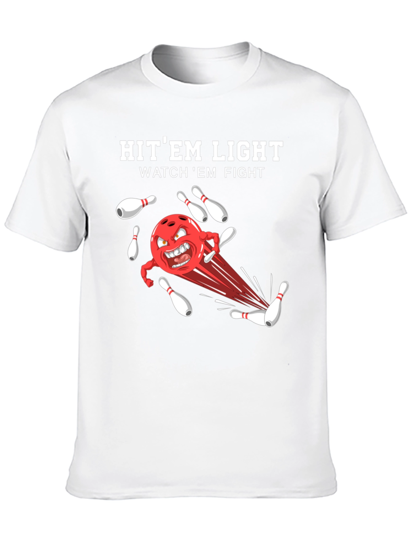 Bowling T-Shirt: Hit Em Light Watch Em Fight!