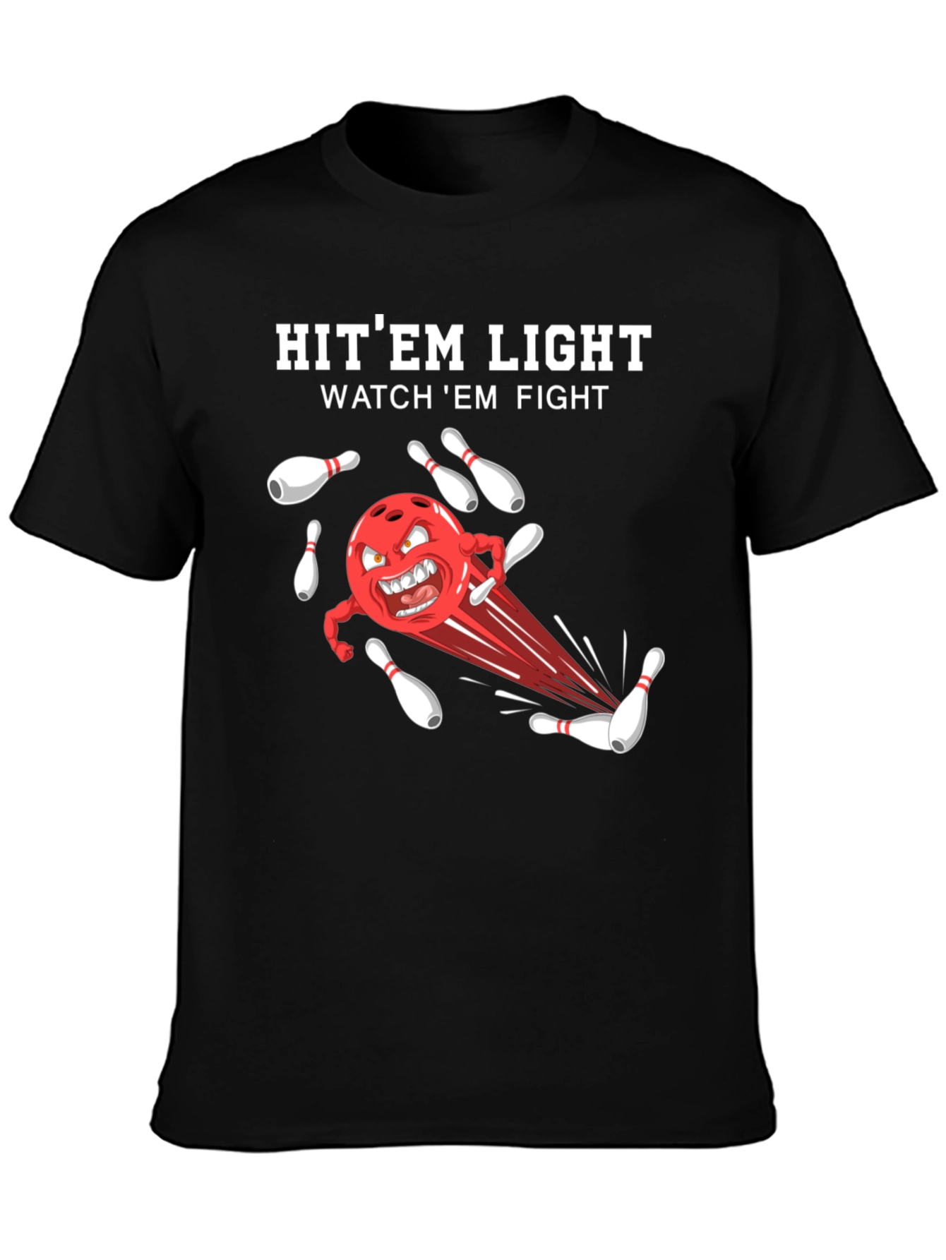 Bowling T-Shirt: Hit Em Light Watch Em Fight!