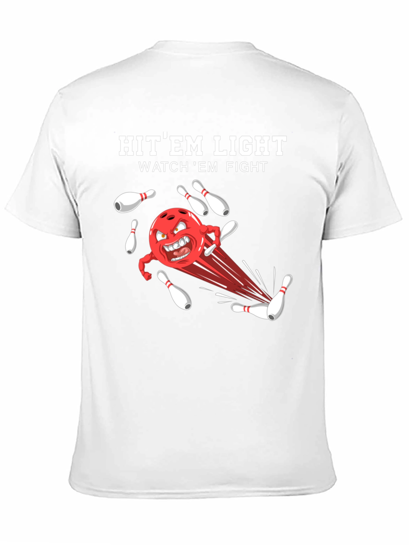 Bowling T-Shirt: Hit Em Light Watch Em Fight!