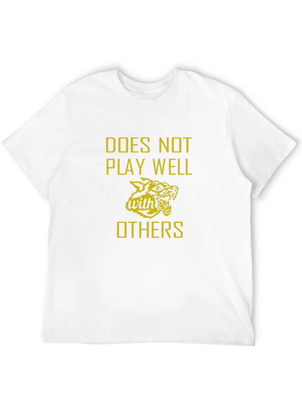 Doesnt Play Well With Others Graphic T-Shirt