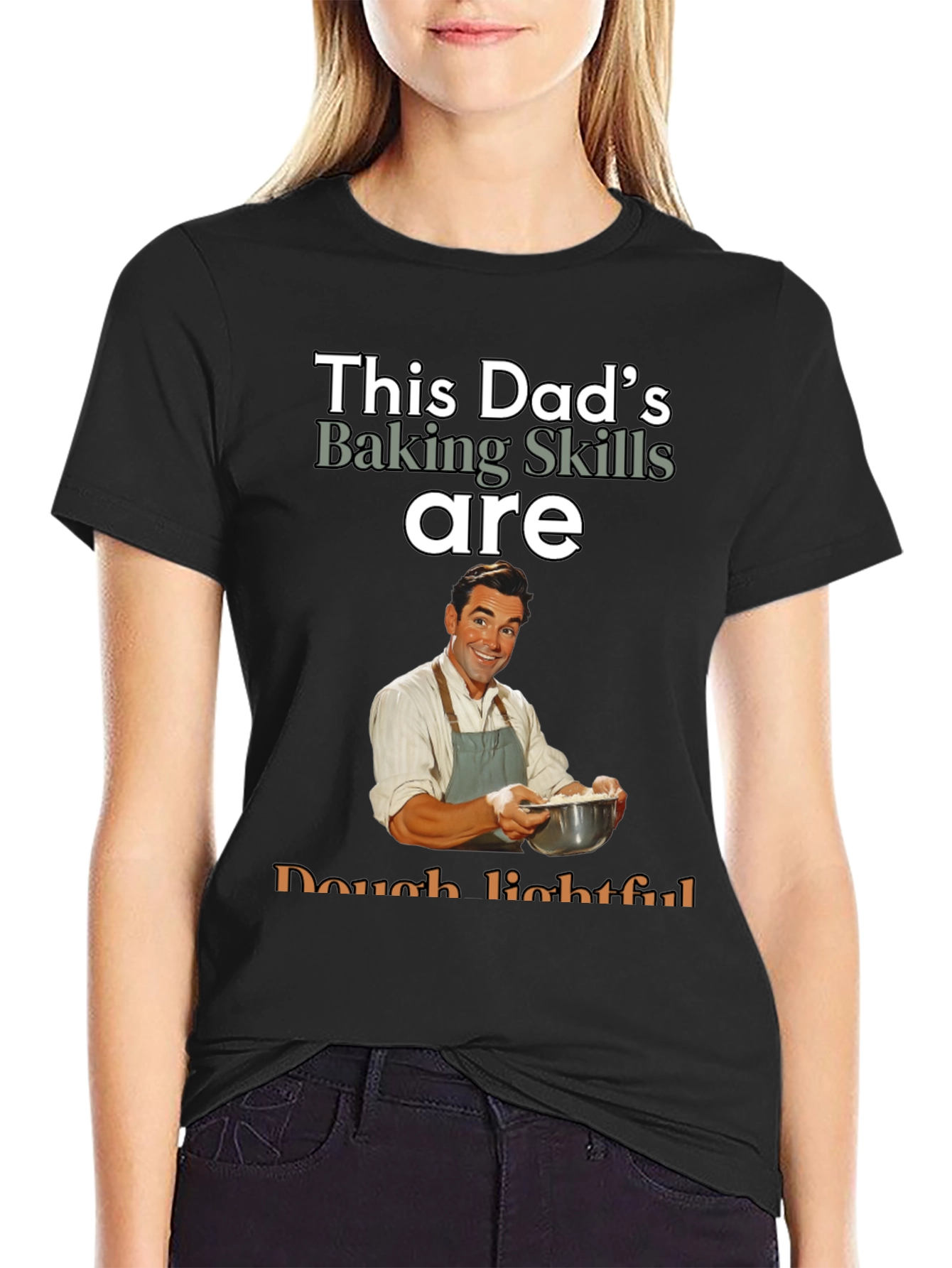 Dads Baking Skills T-Shirt - Dough-lightful Funny Tee