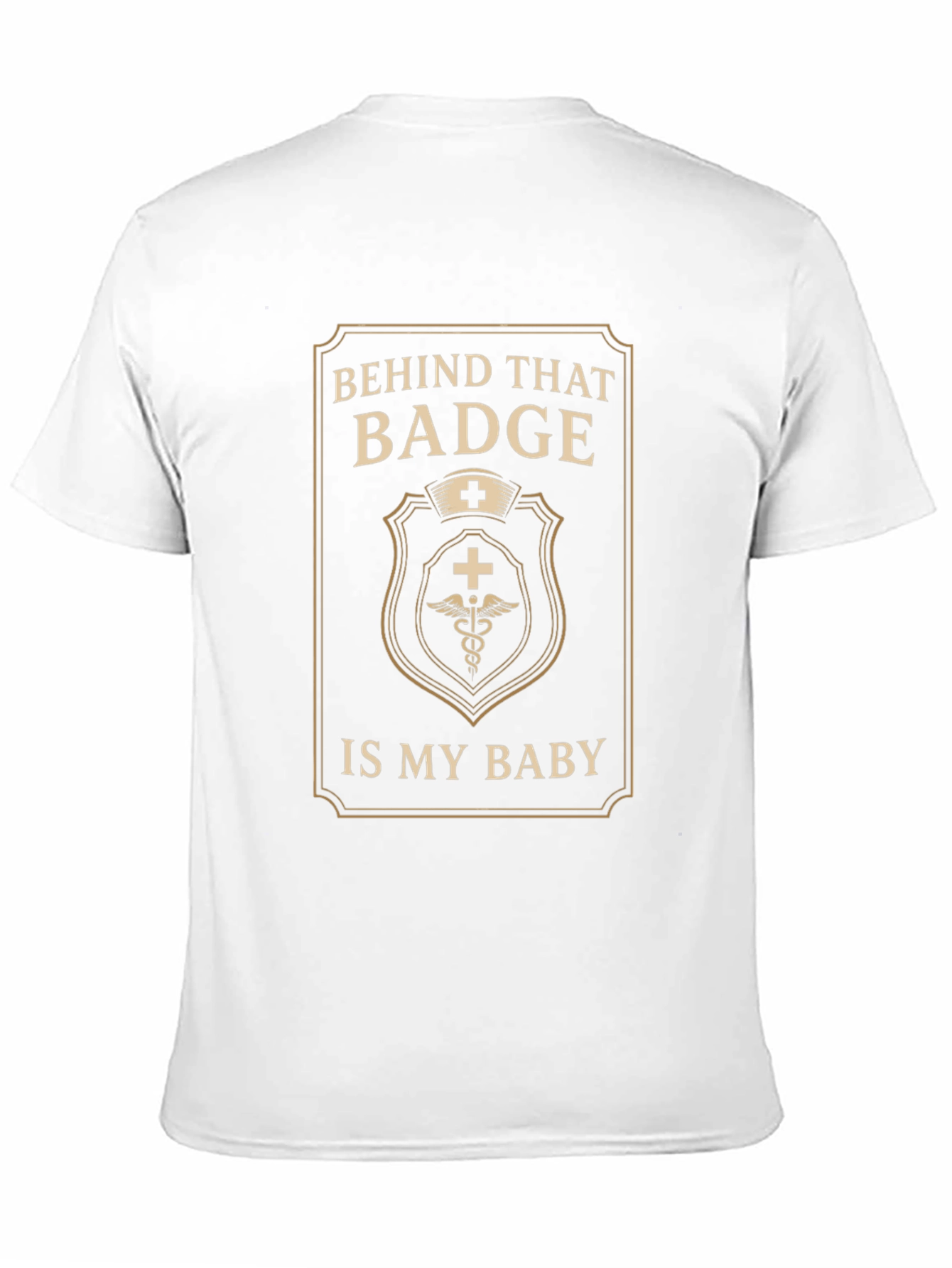 Behind That Badge Is My Baby T-Shirt
