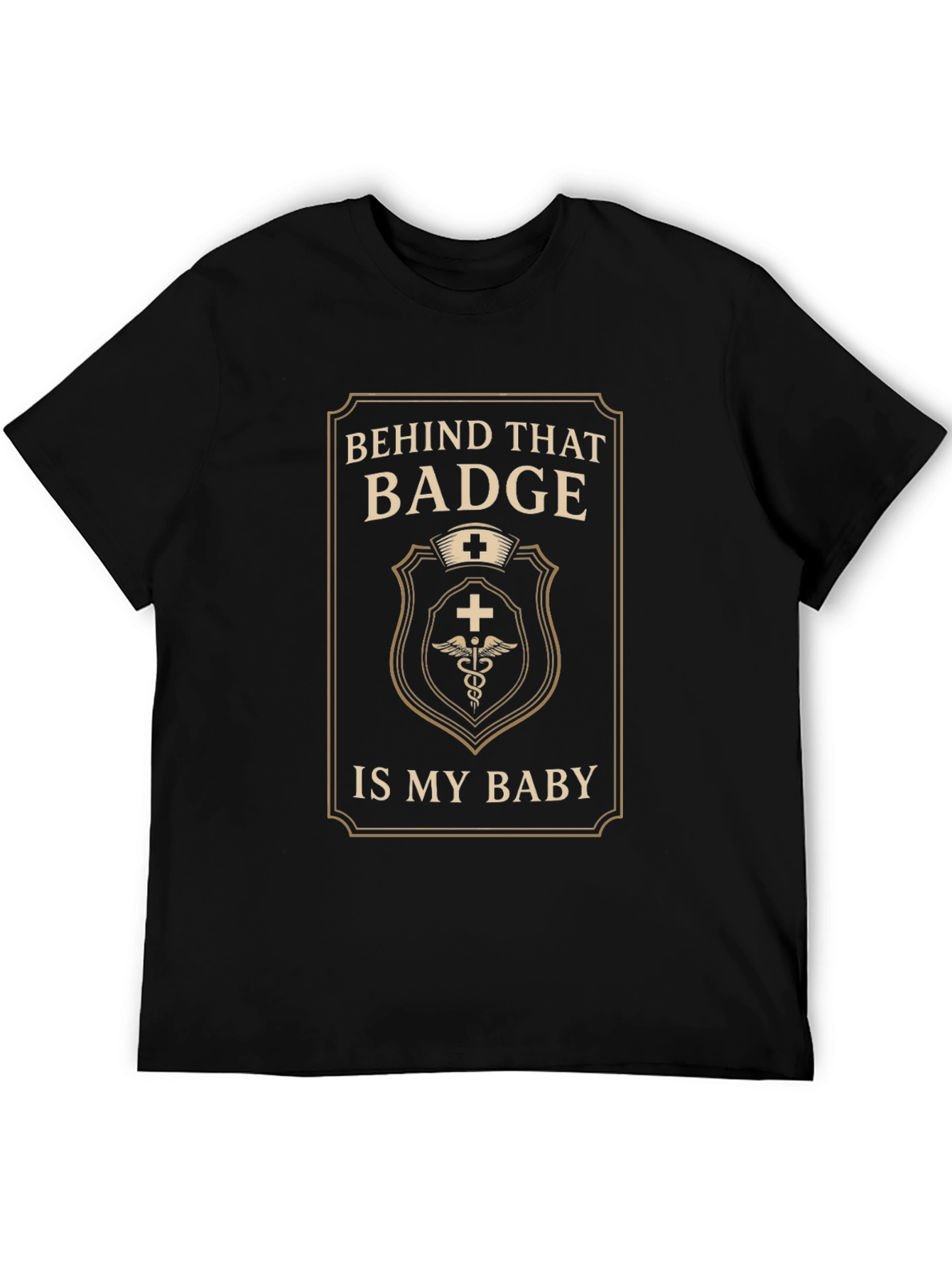 Behind That Badge Is My Baby T-Shirt