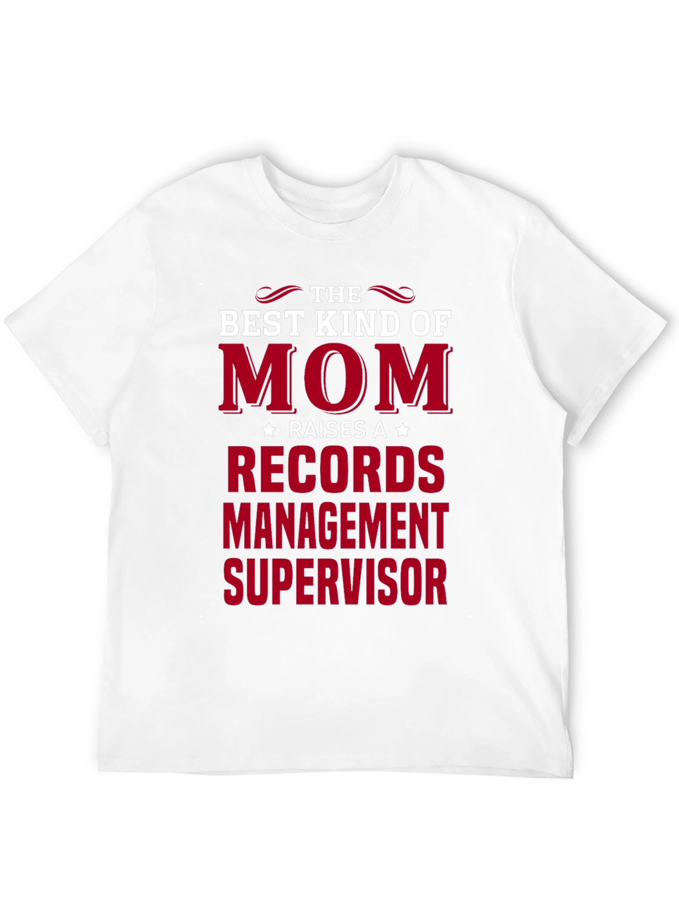 Best Kind of Mom Raises Records Management Supervisor T-Shirt