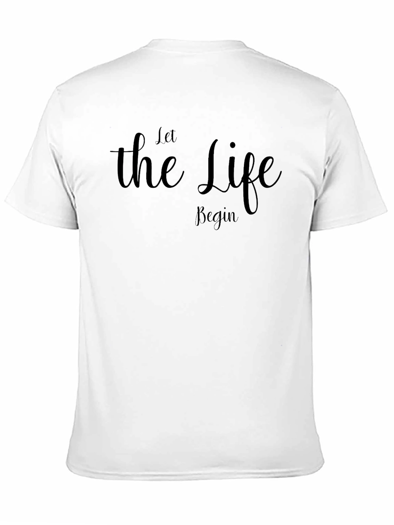 Let The Life Begin Black T-Shirt