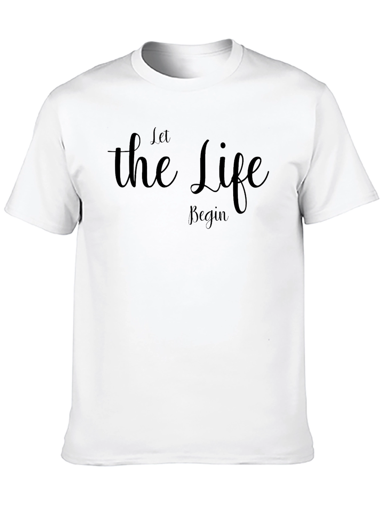 Let The Life Begin Black T-Shirt