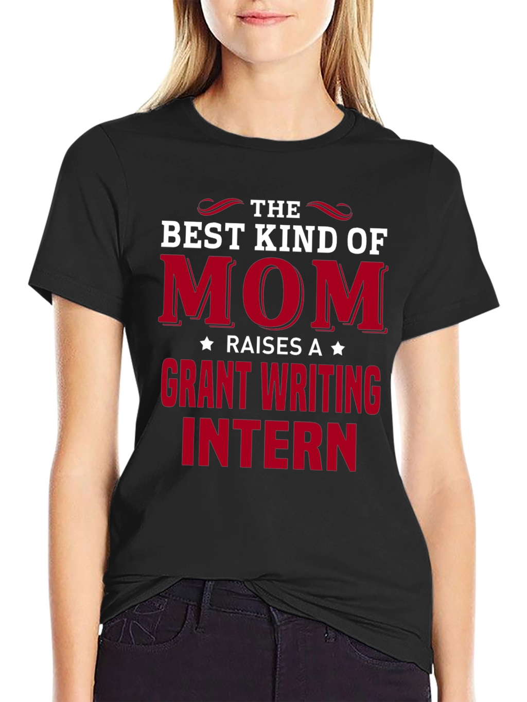 Best Mom Raises Grant Writing Intern T-Shirt