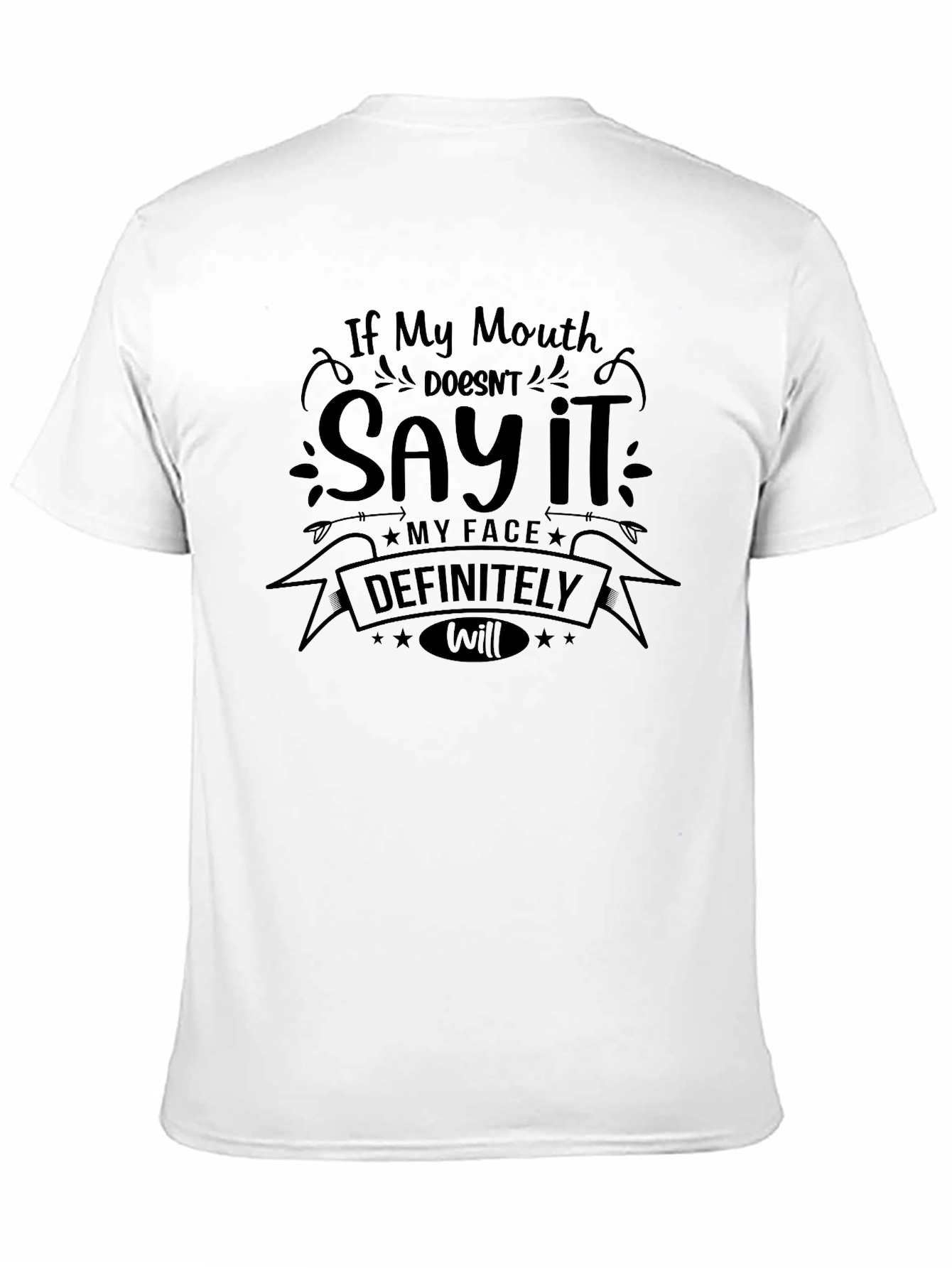 Sarcastic Graphic Tee - My Face Definitely Will