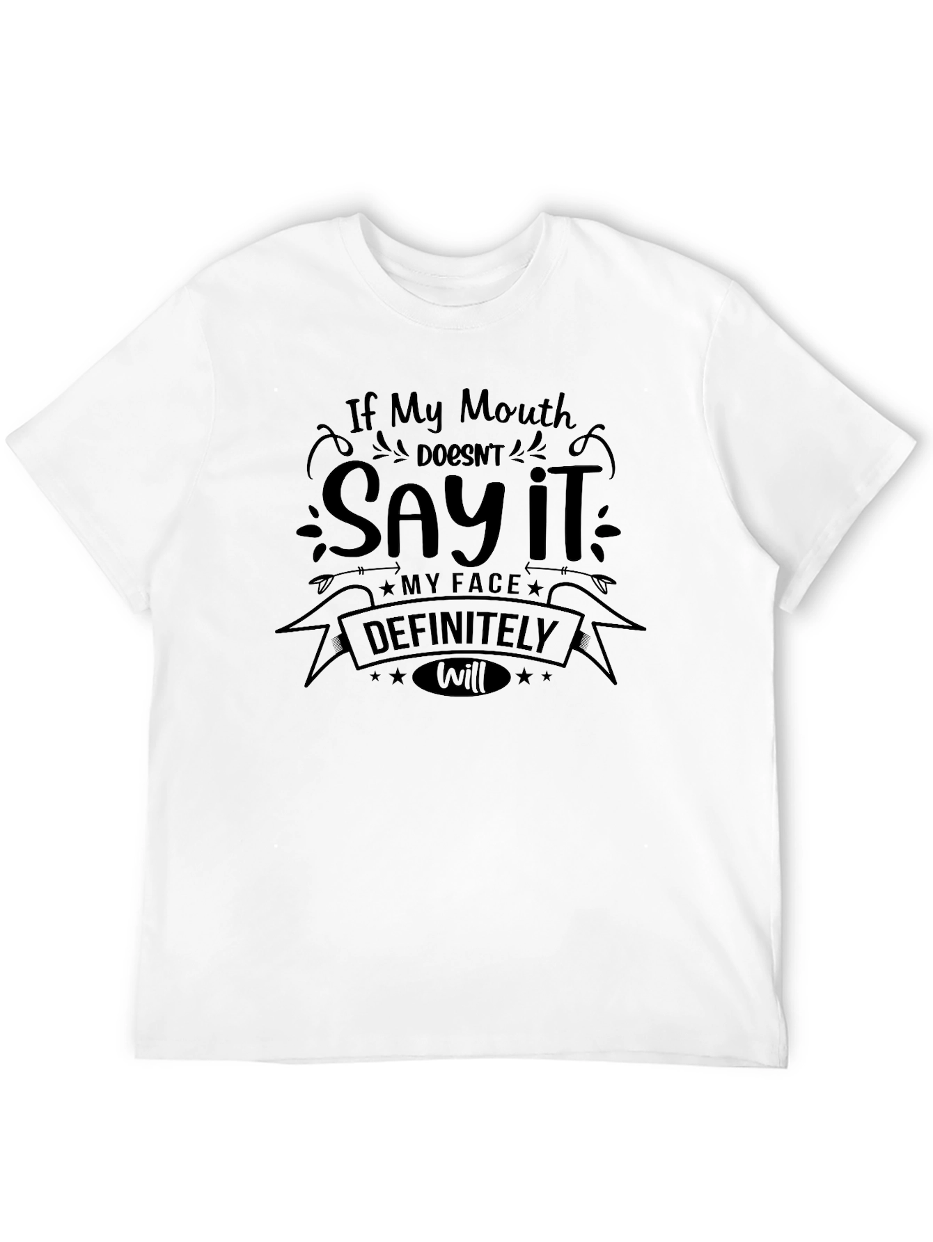 Sarcastic Graphic Tee - My Face Definitely Will