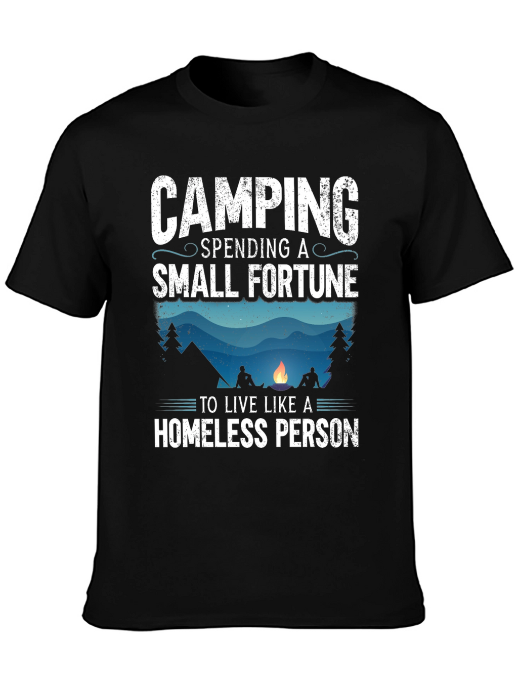 Camping Spending A Small Fortune T-Shirt