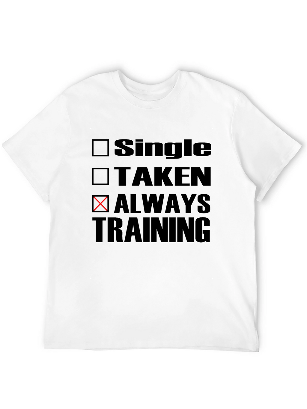 Always Training T-Shirt - Fitness Motivation