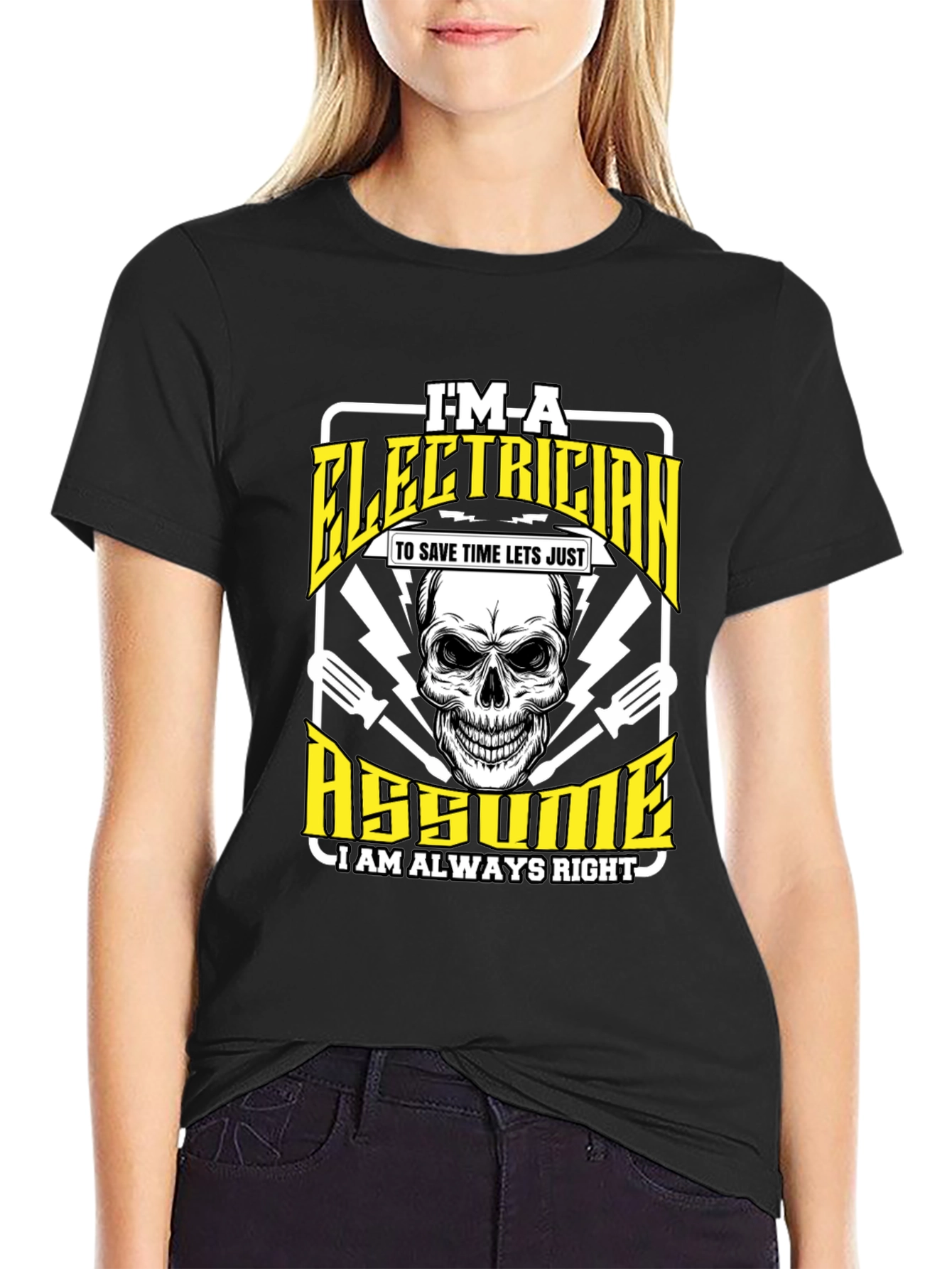 Electrician Humor T-Shirt - Im an Electrician Assume Im Always Right